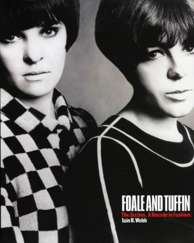 Beispielbild fr Foale and Tuffin: The Sixties. A Decade in Fashion zum Verkauf von WorldofBooks
