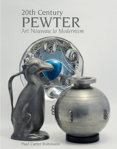 Imagen de archivo de 20th Century Pewter: Art Nouveau to Modernism a la venta por HPB-Diamond