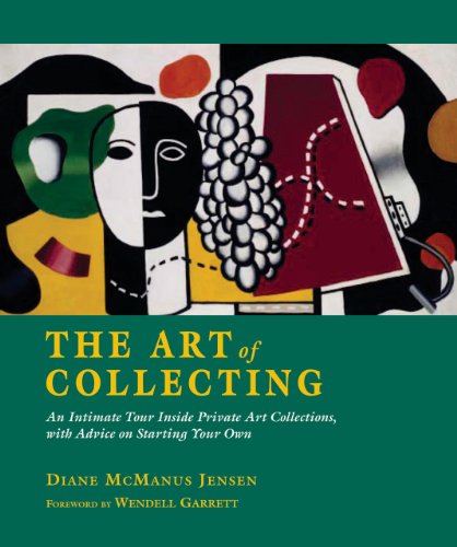 9781851496426: The Art of Collecting: An Intimate Tour Inside Private Art Collections, With Advice on Starting Your Own