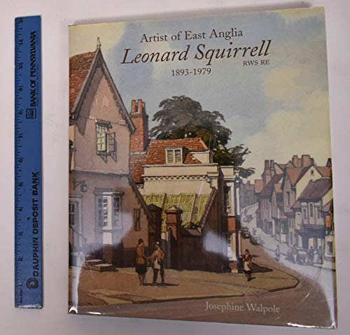 Leonard Squirrell RWS RE: Artist of East Anglian 1893 - 1979