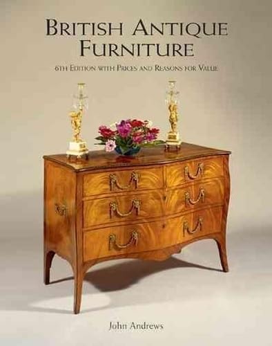 British Antique Furniture: With Prices and Reasons for Value