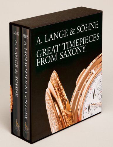 A. Lange & Sohne - Great Timepieces from Saxony (Volumes I & 2) (9781851496846) by Meis, Reinhard