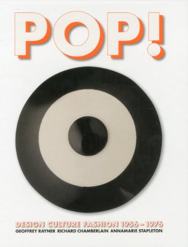 Stock image for Pop!: Design, Culture, Fashion 1956 -1976 for sale by Midtown Scholar Bookstore