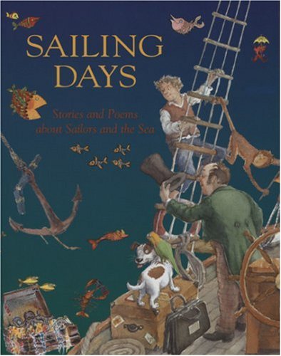 Stock image for Sailing Days: Stories and Poems About Sailors and the Sea (Acc Childrens Clasics) for sale by WorldofBooks