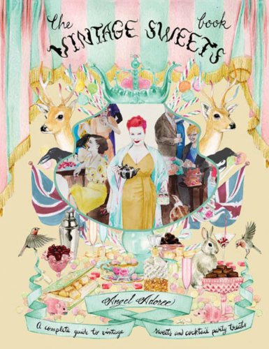 Imagen de archivo de the VINTAGE SWEETS BOOK; A complete guide to vintage sweets and cocktail party treats * a la venta por L. Michael