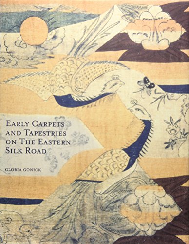 Stock image for Early Carpets and Tapestries on the Eastern Silk Road for sale by GF Books, Inc.