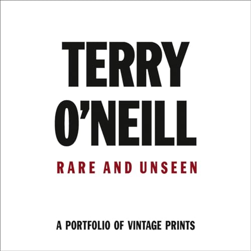 9781851498918: Terry O'Neil: Rare and Unseen: Rare & Unseen