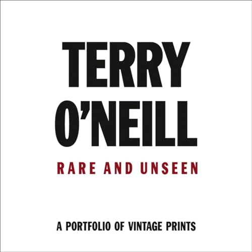 Stock image for Terry O'Neil: Rare & Unseen for sale by Magers and Quinn Booksellers