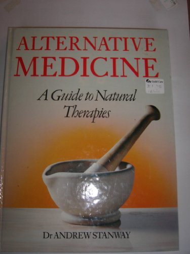 Beispielbild fr Alternative Medicine: Guide to Natural Therapies zum Verkauf von WorldofBooks