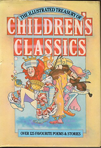 Stock image for The Illustrated Treasury of Children's Classics for sale by WorldofBooks