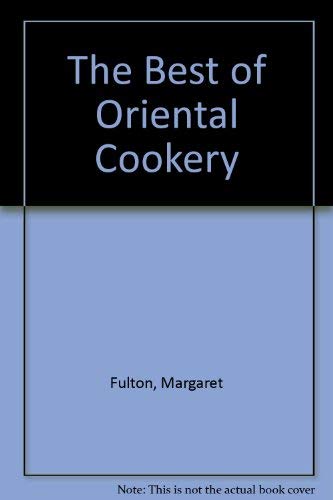 Stock image for The Best of Oriental Cookery for sale by WorldofBooks