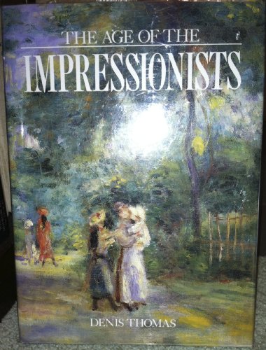 Stock image for The Age of Impressionists for sale by AwesomeBooks