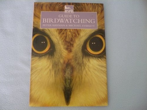 RSPB Guide to Birdwatching (9781851522040) by Peter Hayman; Michael Everett