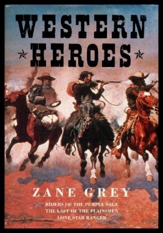 Stock image for Western Heroes: "Riders of the Purple Sage", "Last of the Plainsmen", "Lone Star Ranger" for sale by WorldofBooks