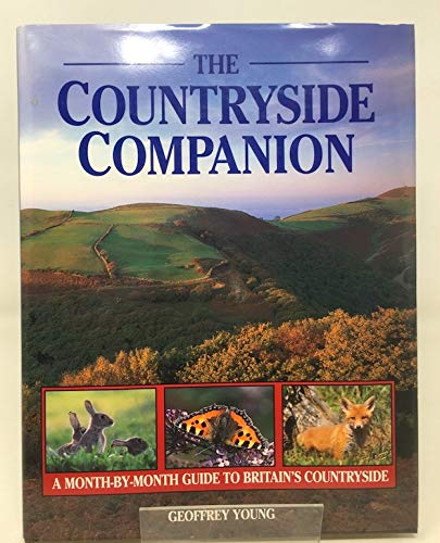 The Countryside Companion: A Month-by-month Guide to Britain's Countryside (9781851522835) by Geoffrey Young