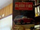 Stock image for All-time Classic Cars: A Collection of More Than 140 Outstanding Models for sale by RIVERLEE BOOKS