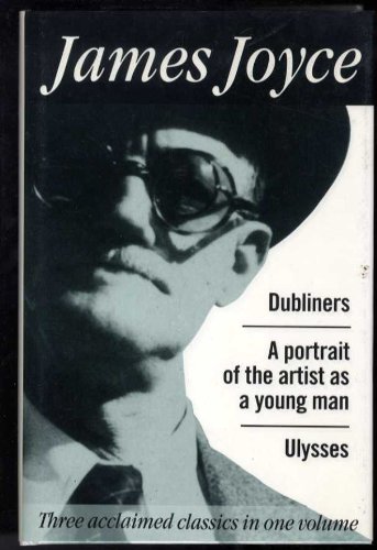 Imagen de archivo de Dubliners: A Portrait of the Artist as a Young Man, Ulysses a la venta por WorldofBooks