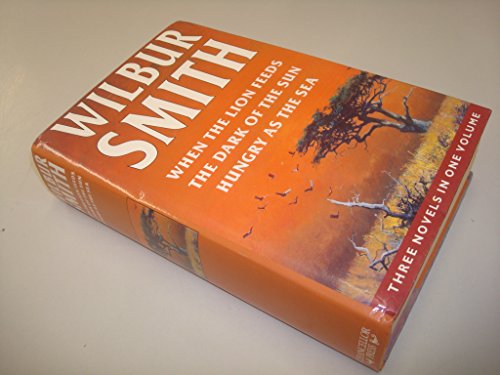 Stock image for Wilbur Smith Omnibus: When the Lion Feeds, The Dark of the Sun, and, Hungry as the Sea for sale by WorldofBooks