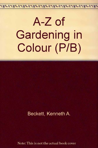 Stock image for A-Z of Gardening in Colour (P/B) for sale by AwesomeBooks