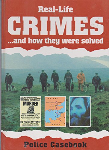 Beispielbild fr Real-Life Crimes _ and How They Were Solved : Police Casebook zum Verkauf von Better World Books Ltd