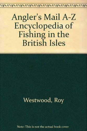 Imagen de archivo de Angler's Mail" A-Z Encyclopedia of Fishing in the British Isles a la venta por WorldofBooks