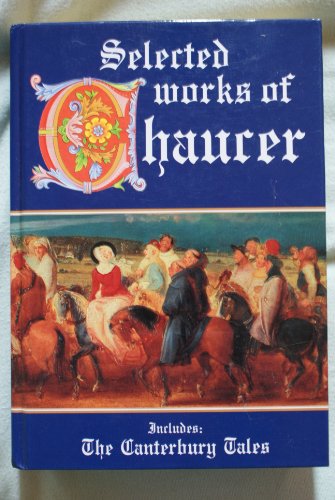 Beispielbild fr Selected Works of Chaucer Chaucer, Geoffrey; Tatlock, John S.P. and MacKaye, Percy zum Verkauf von Re-Read Ltd