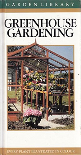 9781851526253: Greenhouse Gardening (Garden Library)