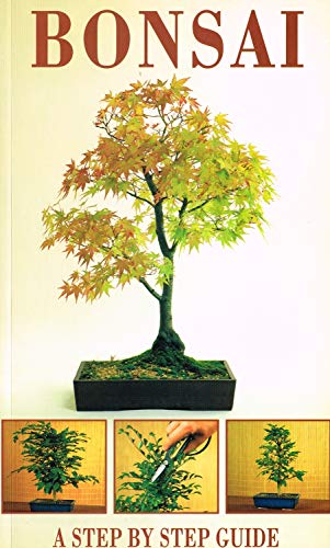 Stock image for Bonsai: A Step by Step Guide for sale by AwesomeBooks