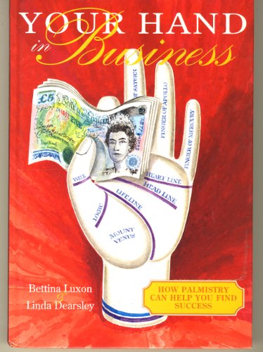 Imagen de archivo de Your Hand in Business. How Palmistry Can Help You Find Success. a la venta por The London Bookworm