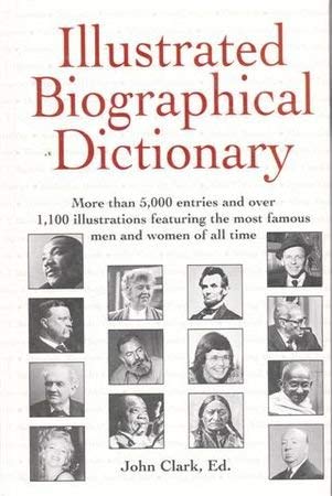 Imagen de archivo de Illustrated Biographical Dictionary : More Than 5,000 Entries and over 1,100 Photographs of the Most Famous Men and Women of All Time a la venta por Better World Books