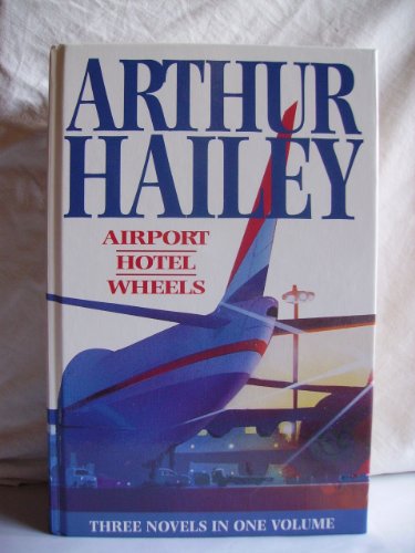 Beispielbild fr Airport / Hotel / Wheels - Three Novels in One Volume zum Verkauf von WorldofBooks