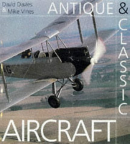 Antique and Classic Aircraft (9781851528158) by David Davies; Mike Vines