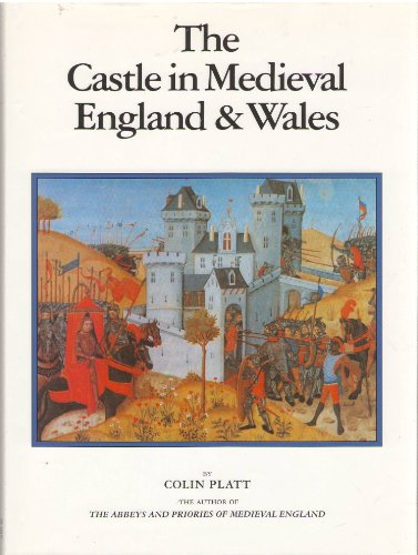 Imagen de archivo de The Castle in Medieval England and Wales a la venta por Aynam Book Disposals (ABD)