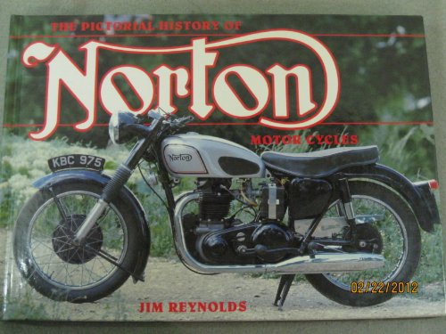 The Pictorial History of Norton Motor Cycles - Jim Reynolds