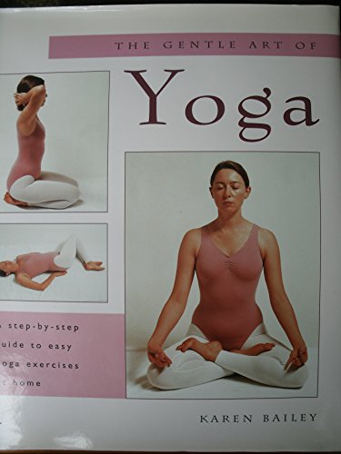 The Gentle Art of Yoga: A Step-by-step Guide to Easy Yoga Exercises at Home (9781851529186) by Karen-bailey