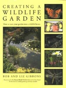 Stock image for Creating a Wildlife Garden: How to Turn Your Garden into a Wildlife Haven for sale by AwesomeBooks