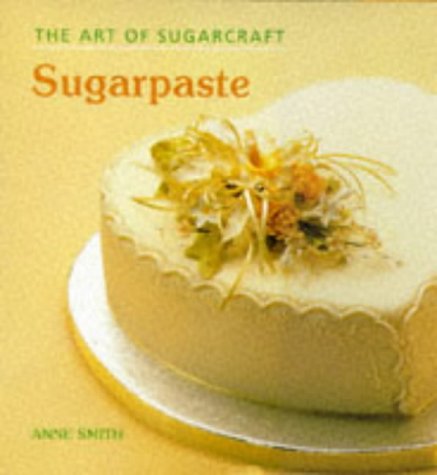 9781851529605: The Art of Sugarcraft: Sugarpaste