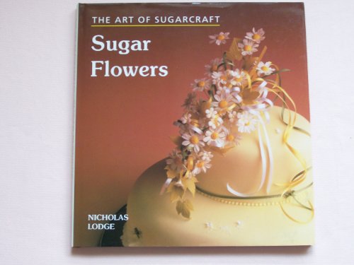 Imagen de archivo de Art of Sugarcraft: Sugar Flowers a la venta por Better World Books