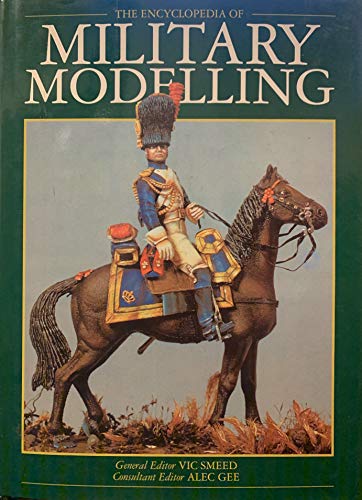 The Encyclopaedia of Military Modelling - Vic Smeed