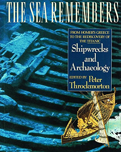 Stock image for The Sea Remembers: From Homer's Greece to the Rediscovery of the Titanic for sale by WorldofBooks