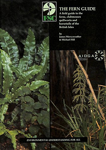 Stock image for The Fern Guide: A Field Guide to the Ferns, Clubmosses, Quillworts and Horsetails of the British Isles (AIDGAP S.) for sale by WorldofBooks