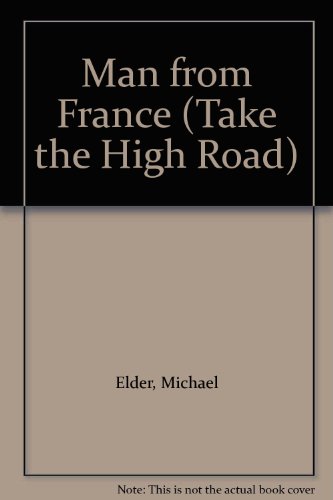 Stock image for Man from France (Take the High Road S.) for sale by WorldofBooks