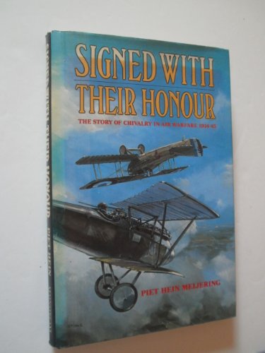 Beispielbild fr Signed with Their Honour : Chivalry in Air Warfare zum Verkauf von Better World Books Ltd