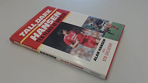 Stock image for Tall, Dark and Hansen: Ten Years at Anfield for sale by Goldstone Books