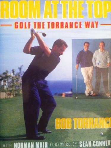 Stock image for Room at the Top: Golf the Bob Torrance Way for sale by AwesomeBooks