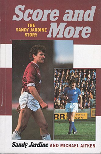 Imagen de archivo de Score and More: The Sandy Jardine Story a la venta por Broadleigh Books