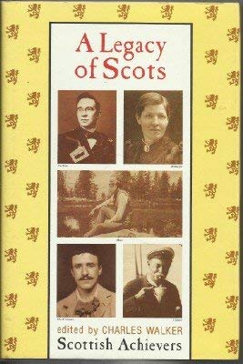 Beispielbild fr Legacy of Scots: Scottish Achievers zum Verkauf von WorldofBooks