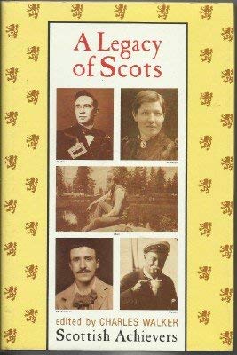 Stock image for Legacy of Scots: Scottish Achievers for sale by WorldofBooks