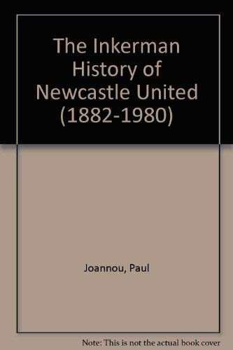 Stock image for The Inkerman History of Newcastle United (1882-1980) for sale by WorldofBooks