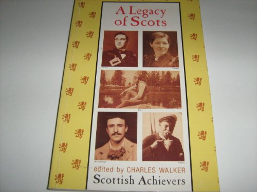 Beispielbild fr A Legacy of Scots: Scottish Achievers zum Verkauf von WorldofBooks